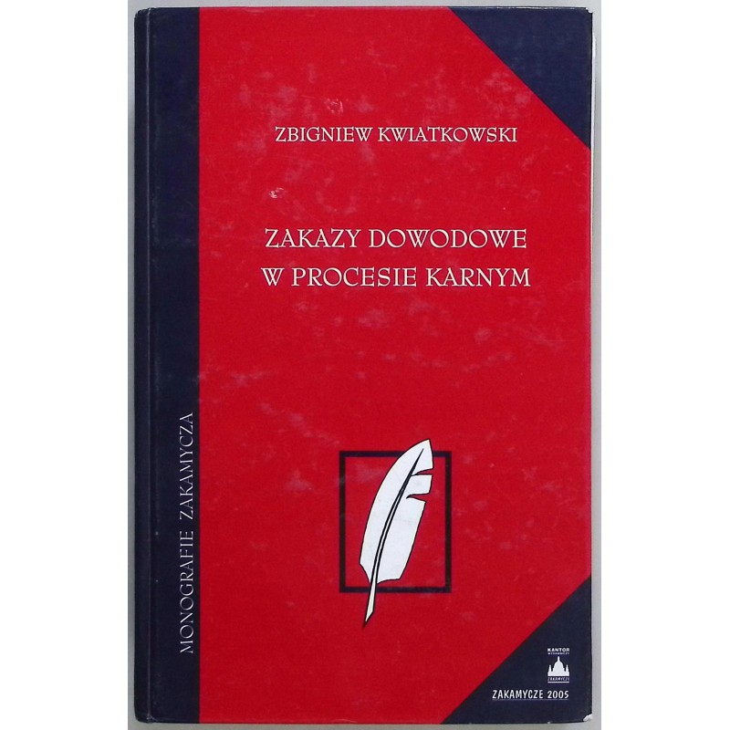 Zakazy dowodowe w procesie karnym Zbigniew Kwiatkowski