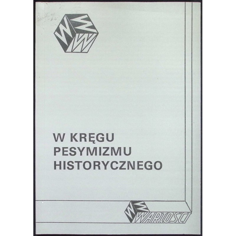 W Kręgu pesymizmu Historycznego
