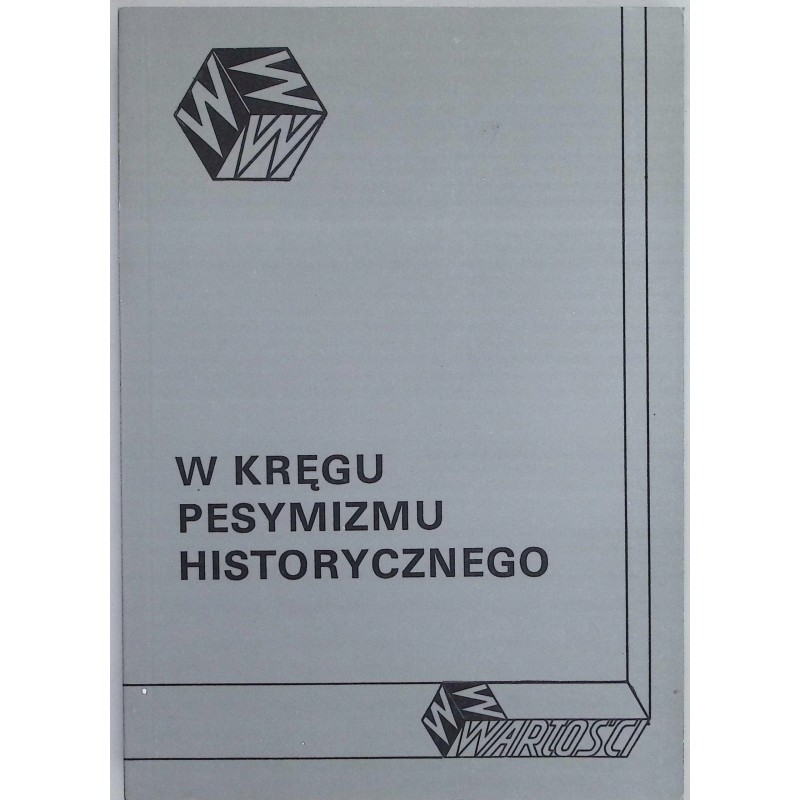 W Kręgu pesymizmu Historycznego