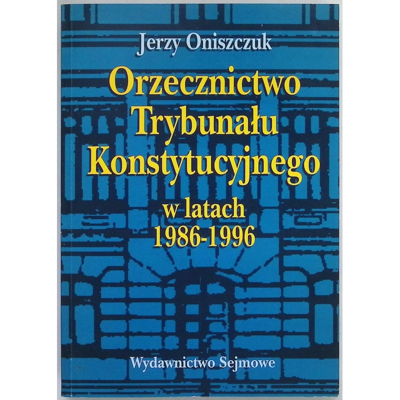 Orzecznictwo Trybunału Konstytucyjnego w latach 1986-1996
