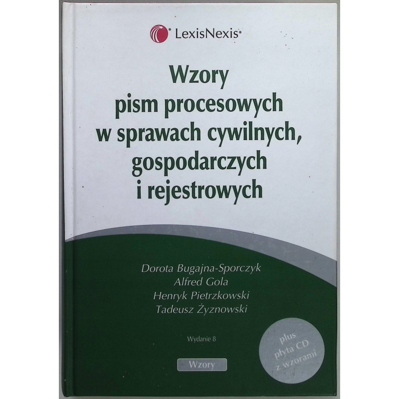 Wzory pism procesowych w sprawach cywilnych, gospodarczych i rejestrowych