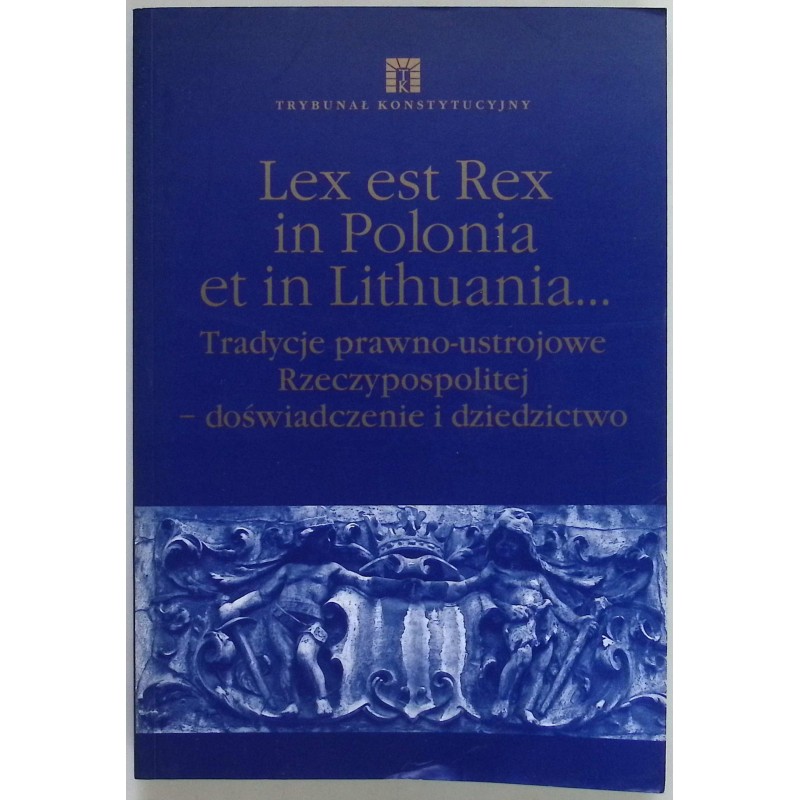 Lex est Rex in Polonia et in Lithuania Jankiewicz Adam