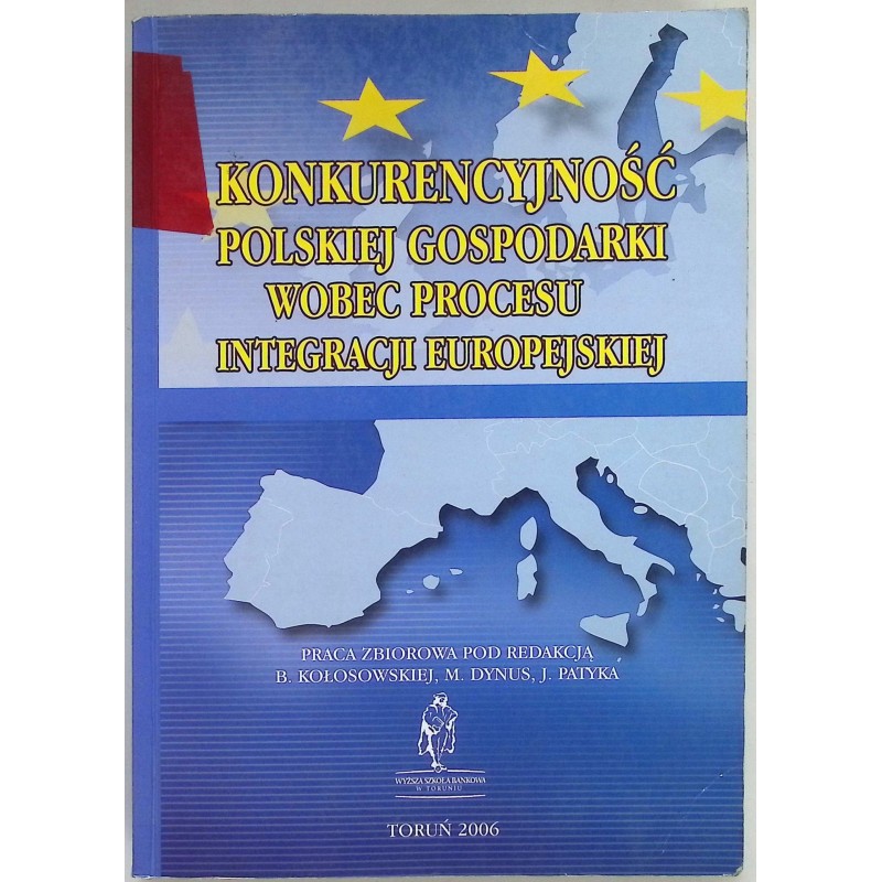 Konkurencyjność polskiej gospodarki wobec procesu integracji europejskiej