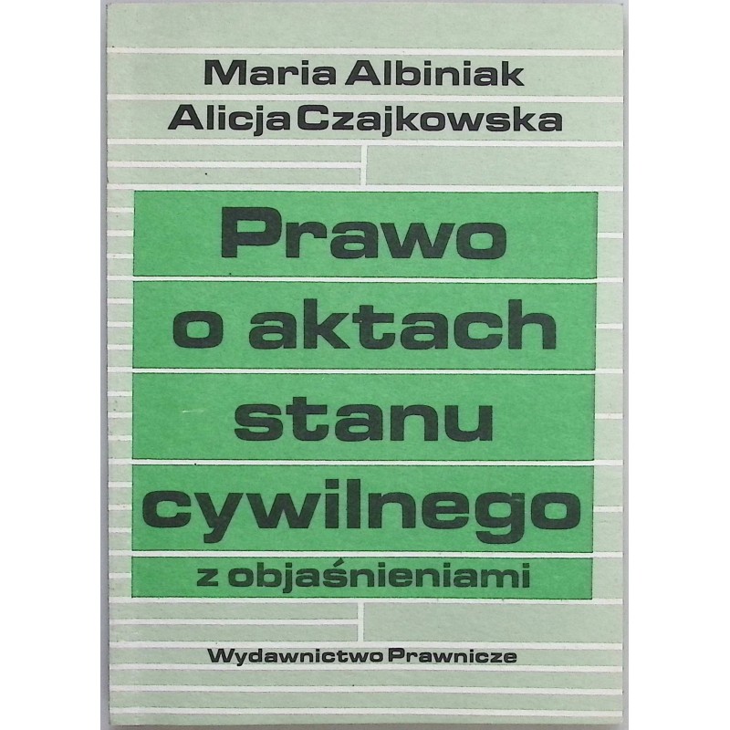 Prawo o aktach stanu cywilnego z objaśnieniami Albiniak