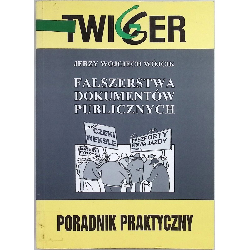 Fałszerstwa dokumentów publicznych Jerzy Wojciech Wójcik