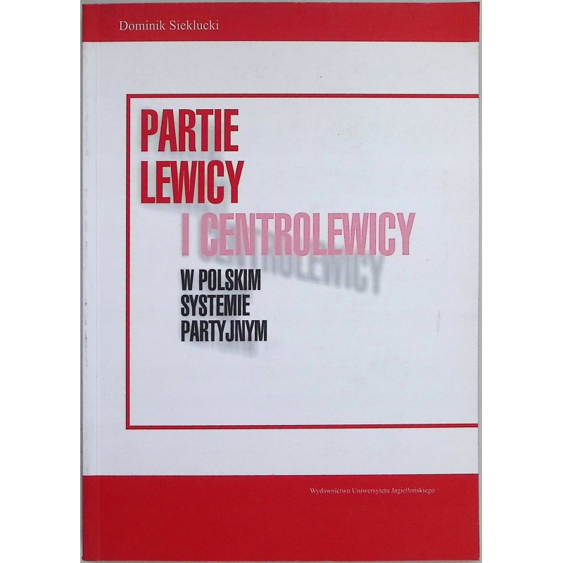 Partie lewicy i centrolewicy w polskim systemie partyjnym