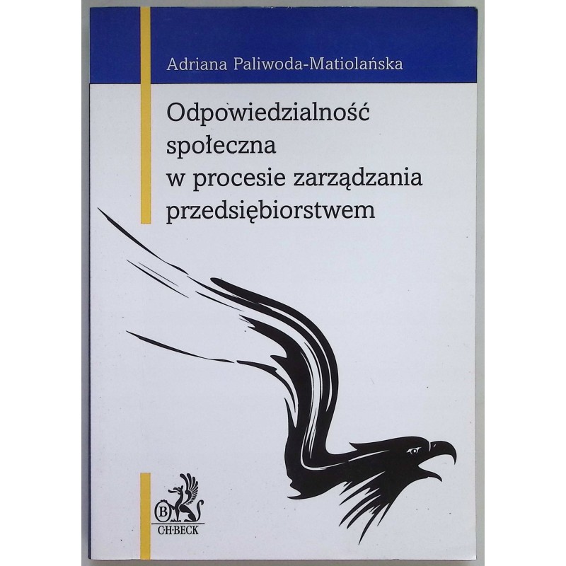 Odpowiedzialność społeczna w procesie zarządzania przedsiębiorstwem