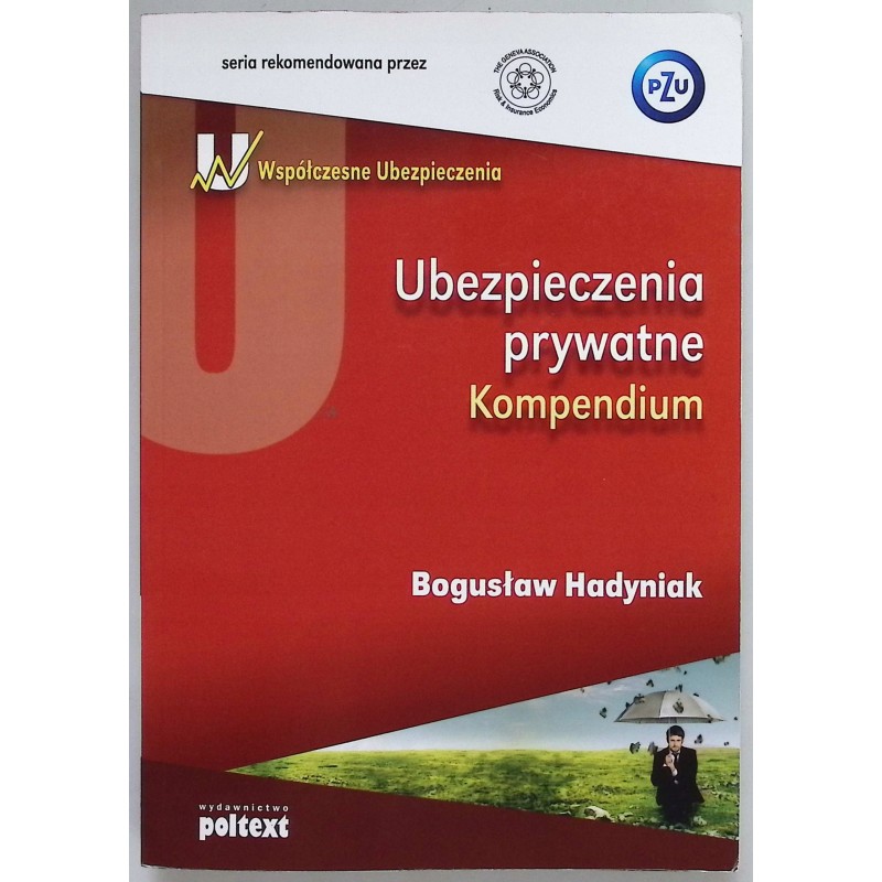 Ubezpieczenia prywatne Kompendium Bogusław Hadyniak