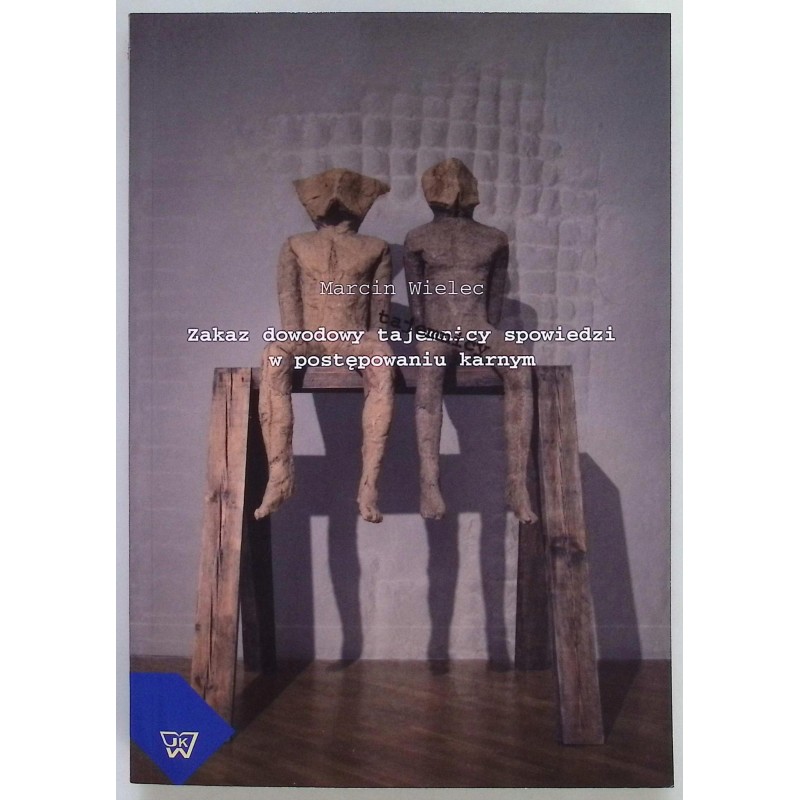 Zakaz dowodowy tajemnicy spowiedzi w postępowaniu karnym