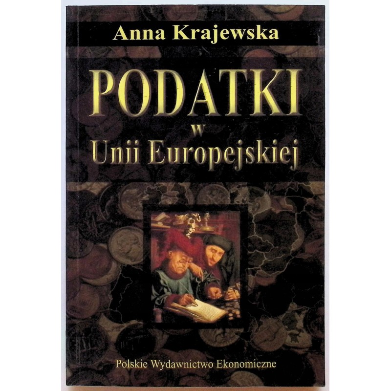 Podatki w Unii Europejskiej Anna Krajewska