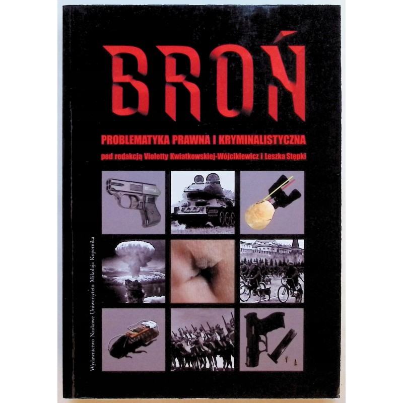 Broń problematyka prawna i kryminalistyczna