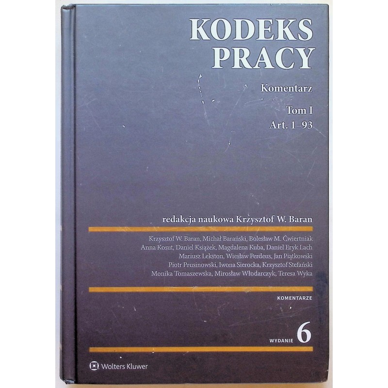 Kodeks pracy Komentarz tom 1 Baran 2022 wyd. 6