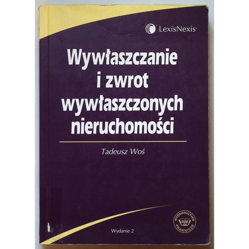 Wywłaszczanie i zwrot wywłaszczonych nieruchomości Woś
