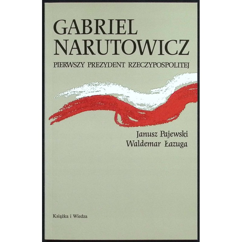 Gabriel Narutowicz Janusz Pajewski