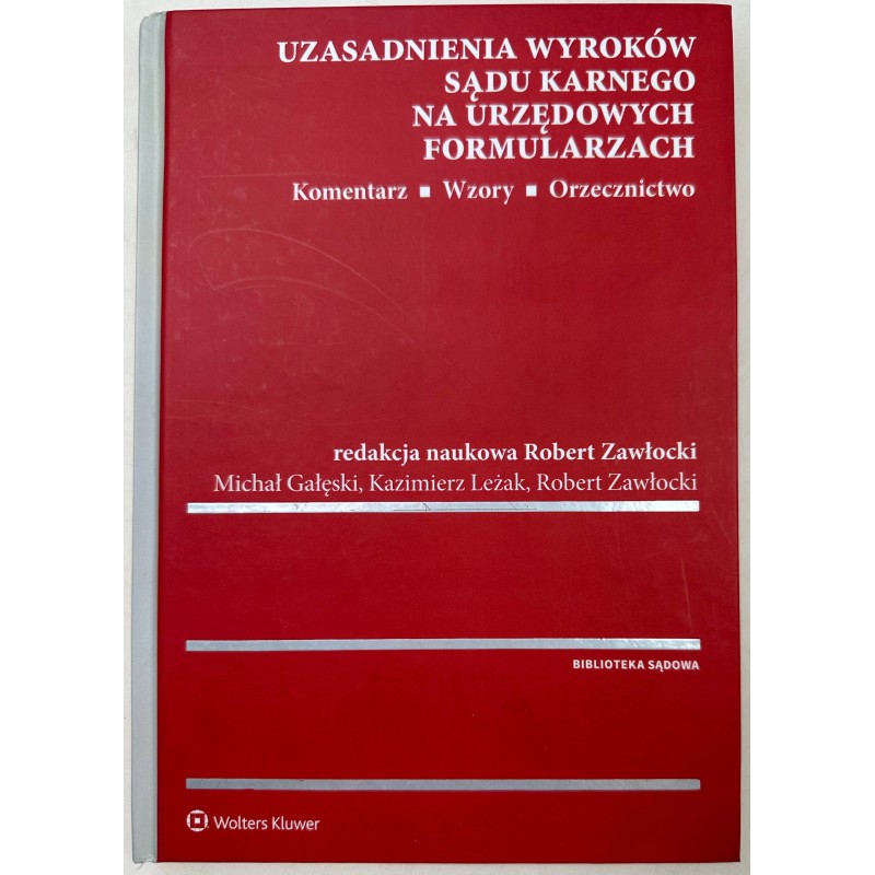 Uzasadnienia wyroków sądu karnego na urzędowych formularzach Kazimierz Leża