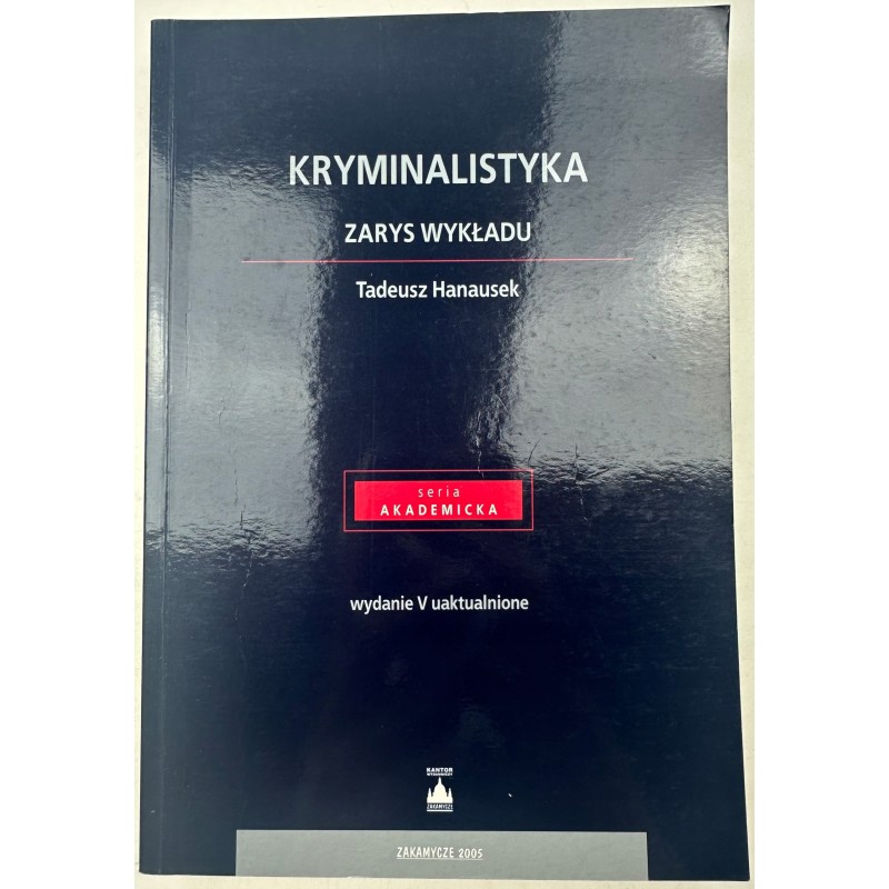 Kryminalistyka zarys wykładu Tadeusz Hanausek