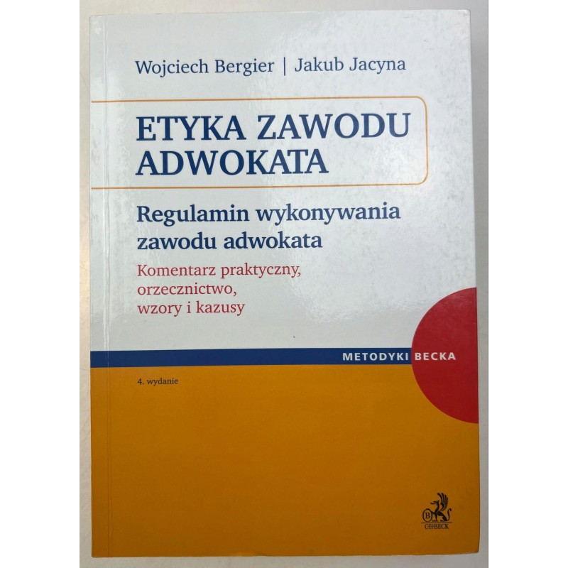 Etyka zawodu adwokata Regulamin wykonywania zawodu adwokata wyd. 4