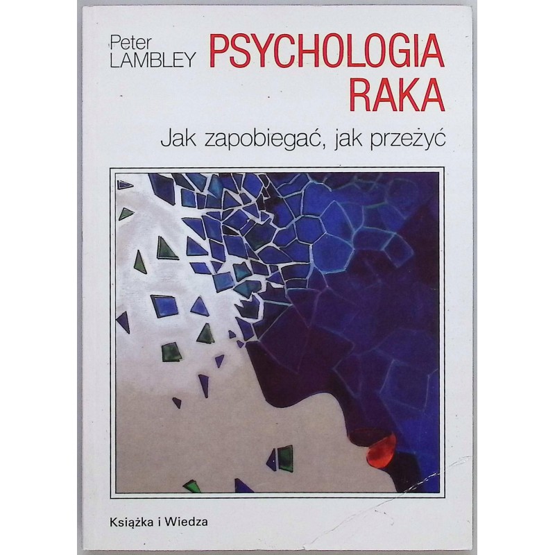 Psychologia raka jak zapobiegać jak przeżyć Lambley