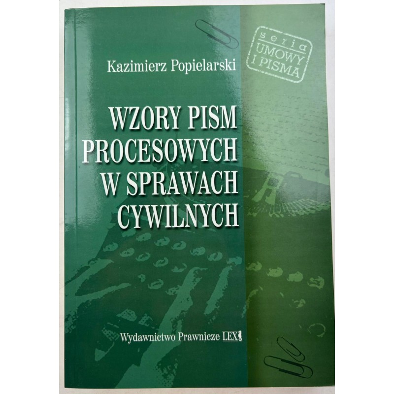 Wzory pism procesowych w sprawach cywilnych Kazimierz Popielarski