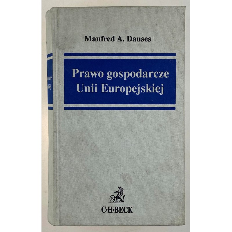 Prawo gospodarcze Unii Europejskiej M. A. Dauses
