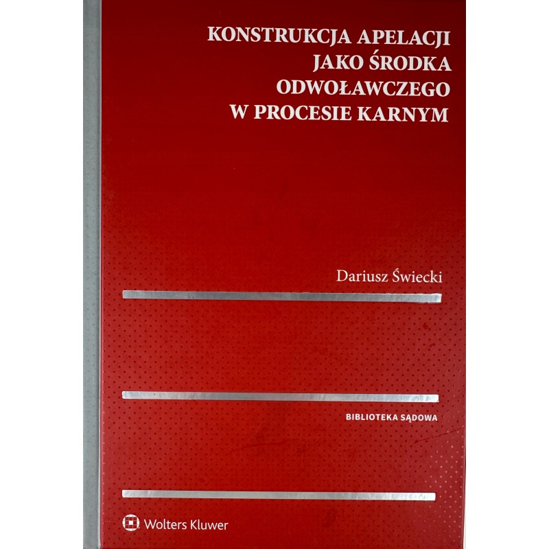 Konstrukcja Apelacji Jako Środka Odwoławczego