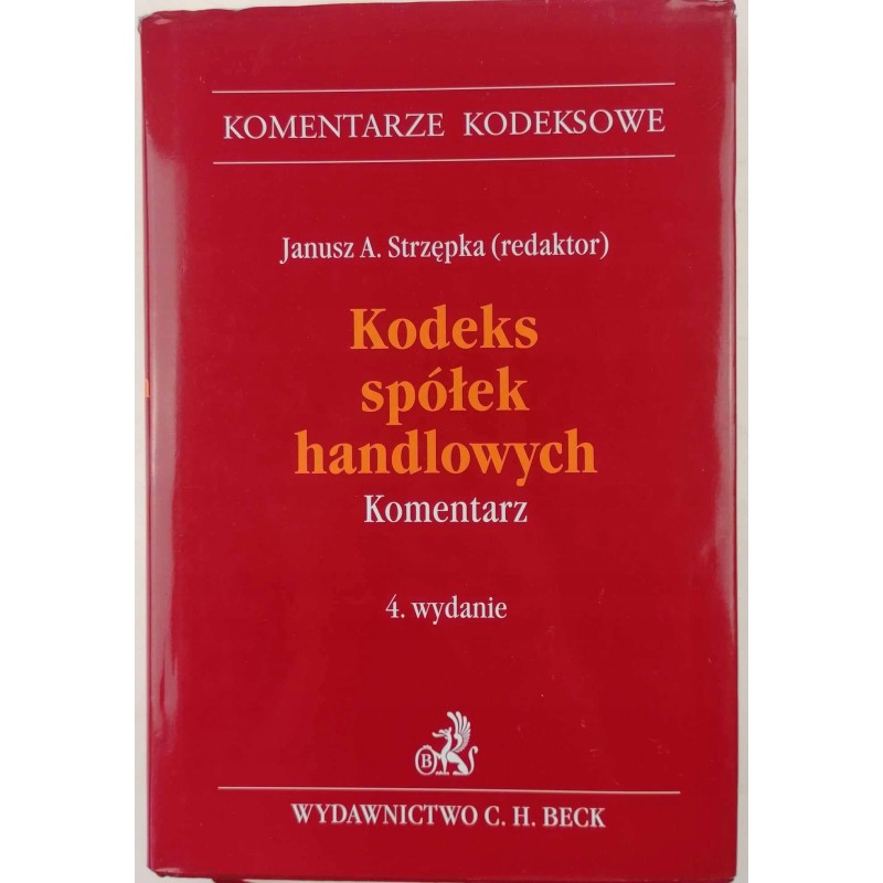 Kodeks spółek handlowych - red. Janusz A. Strzępka