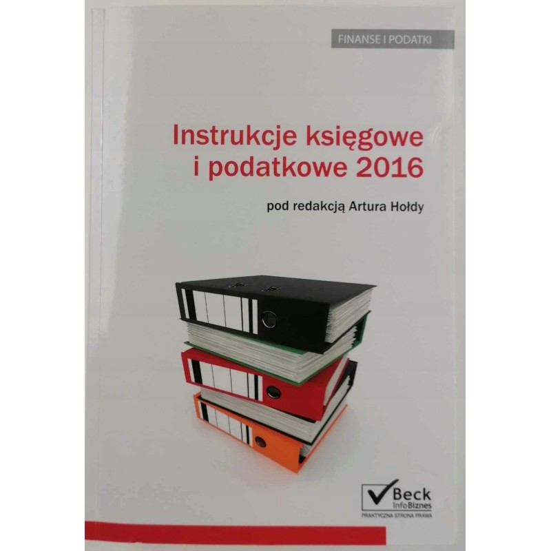 Instrukcje księgowe i podatkowe 2016 - A. Hołda