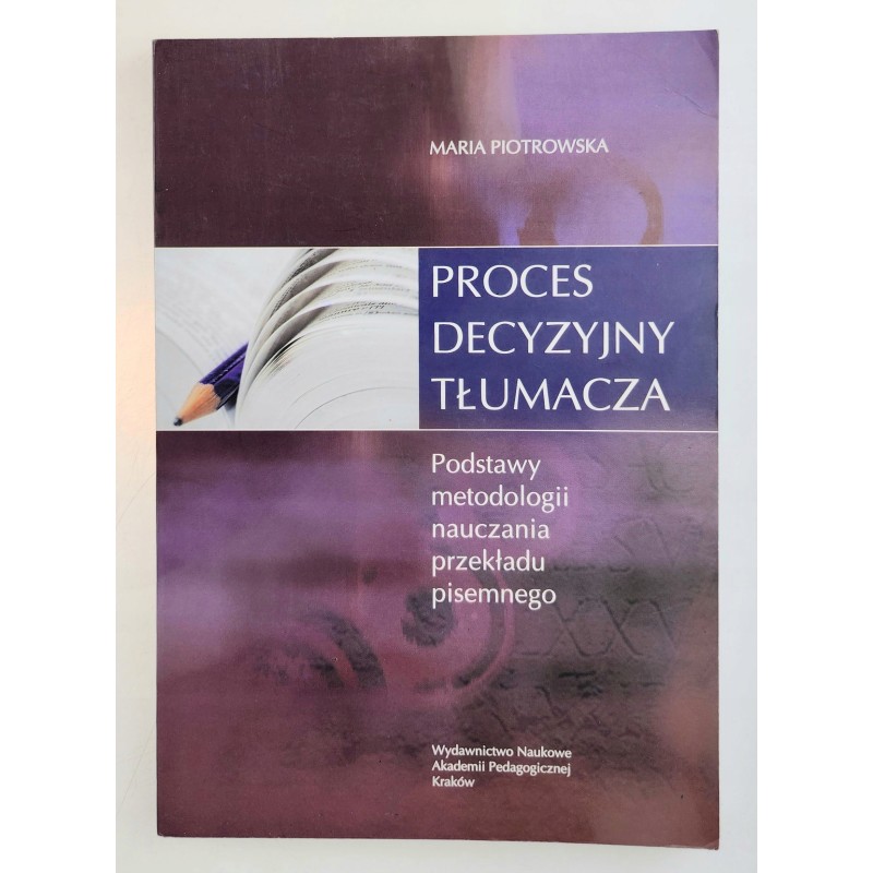 Proces decyzyjny tłumacza - Maria Piotrowska