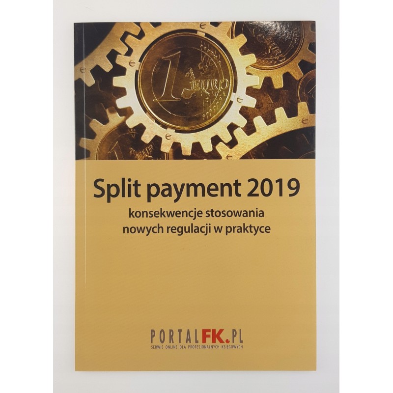 Split payment 2019 konsekwencje stosowania...