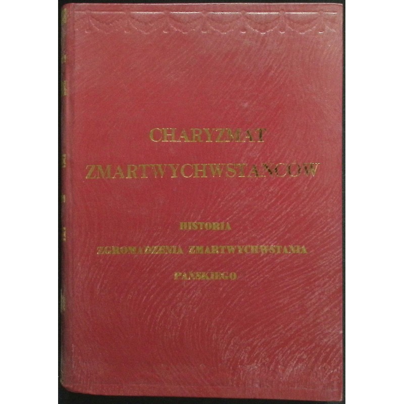 Charyzmat zmartwychwstańców historia John Iwicki Tom 1