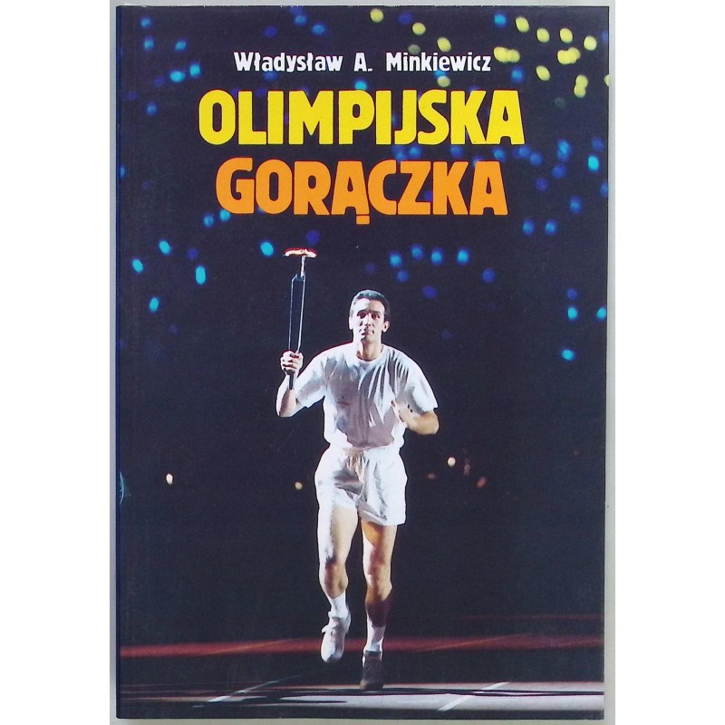 Olimpijska gorączka Władysław A. Minkiewicz