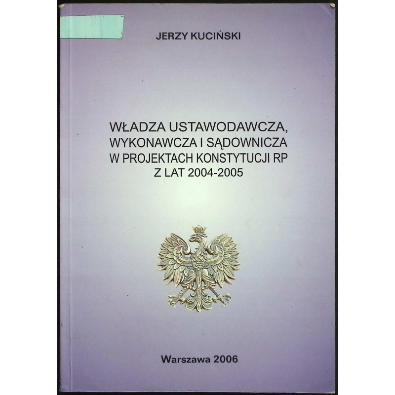Władza ustawodawcza, wykonawcza i sądownicza w projektach Konstytucji RP