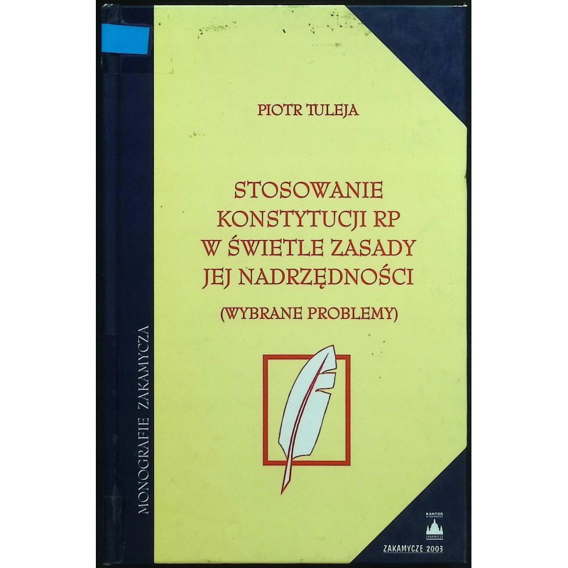 Stosowanie Konstytucji w świetle zasady jej nadrzędności
