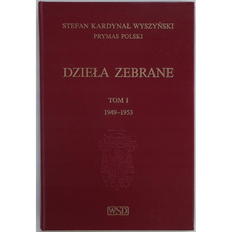 Dzieła zebrane Tom I Stefan Kardynał Wyszyński