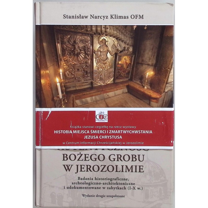 Autentyczność Bożego Grobu w Jerozolimie Stanisław Narcyz Klimas