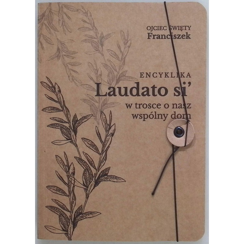 Encyklika Laudato si' w trosce o nasz wspólny dom - Franciszek
