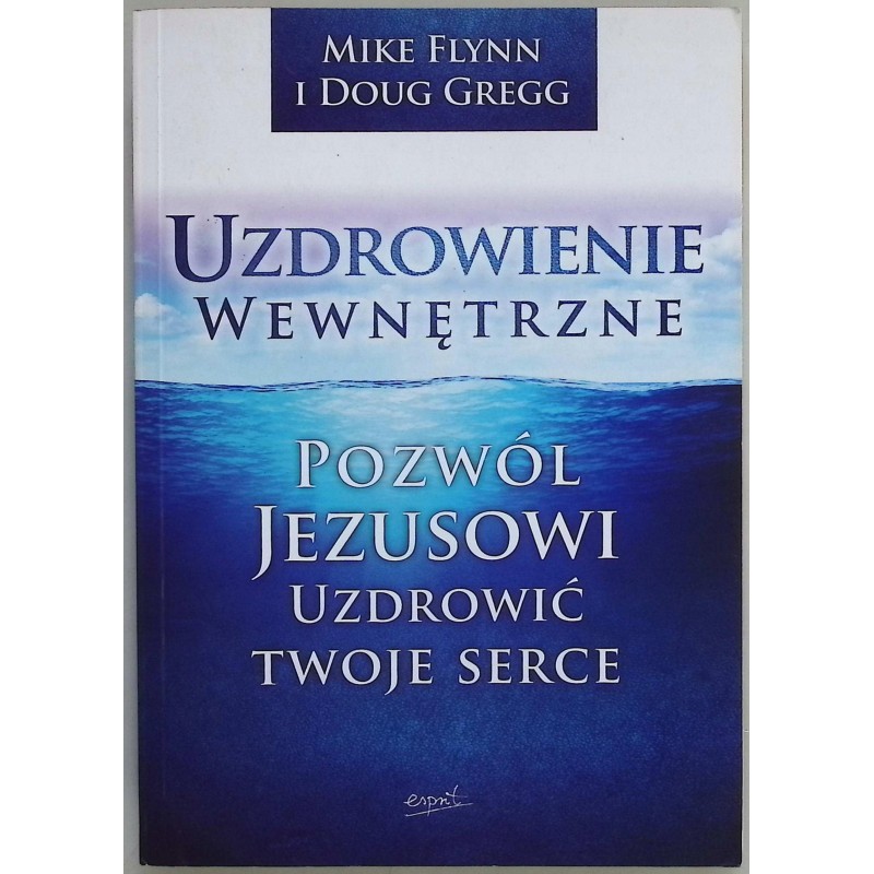 Uzdrowienie wewnętrzne Doug Gregg, Mike Flynn