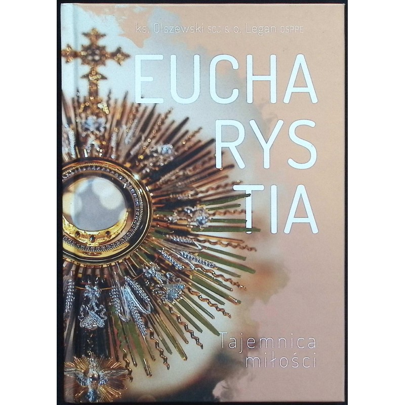 Eucharystia Tajemnica Miłości Ks. Michał Olszewski