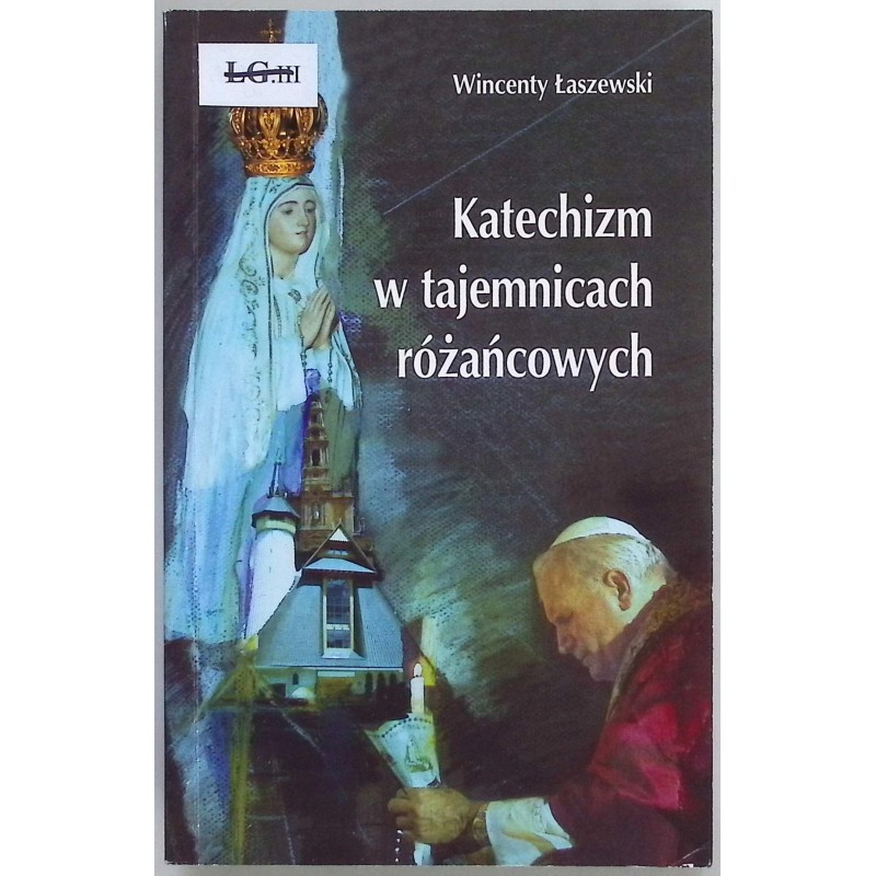 Katechizm w tajemnicach różańcowych Wincenty Łaszewski