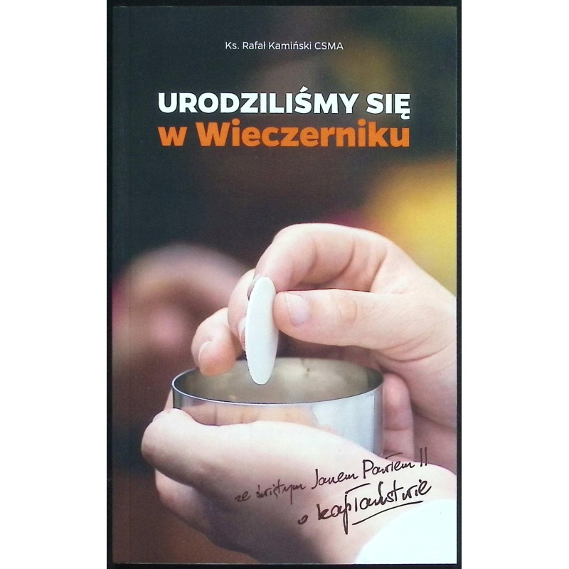 Urodziliśmy się w Wieczerniku ks. Rafał Kamiński