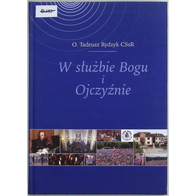 W służbie Bogu i Ojczyźnie Tadeusz Rydzyk