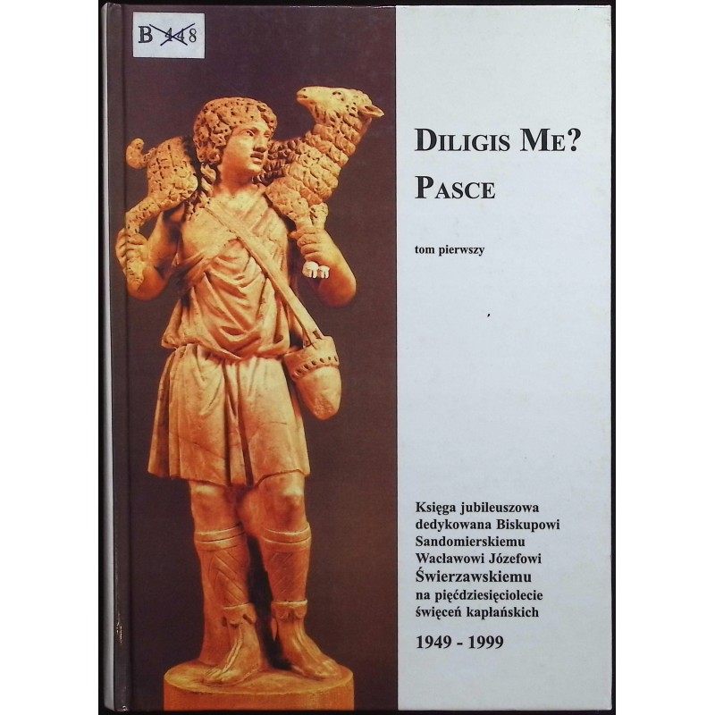 Diligis Me Pasce Tom I