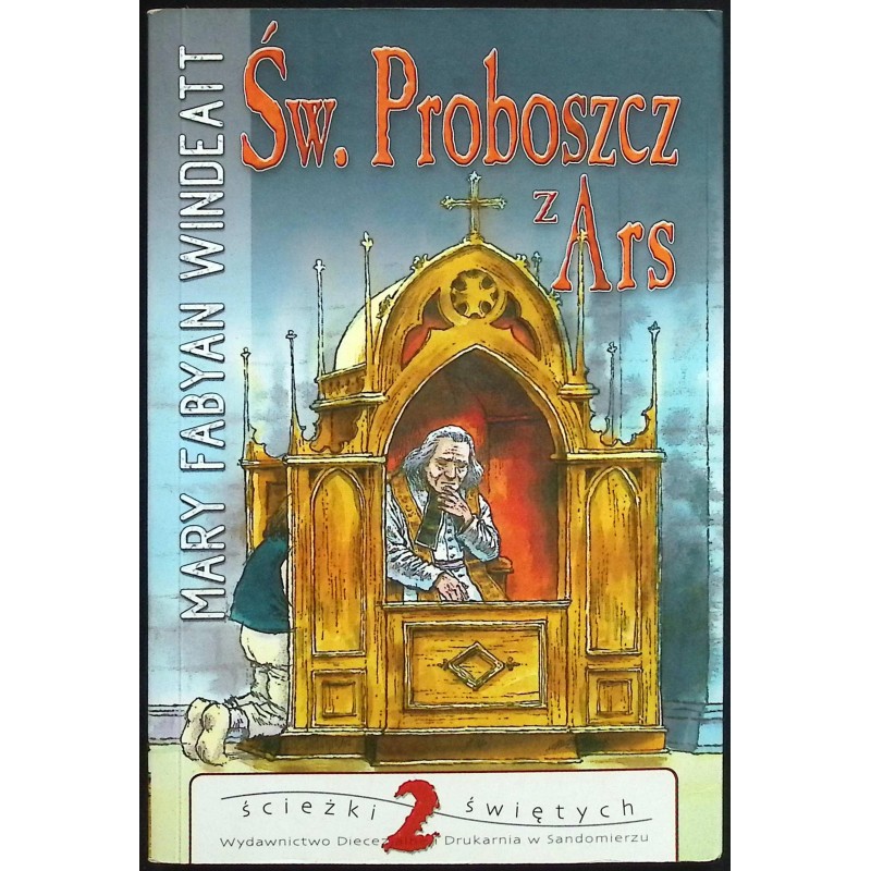 Ścieżki świętych. Tom 2. Św. Proboszcz z Ars - Mary Fabyan Windeatt