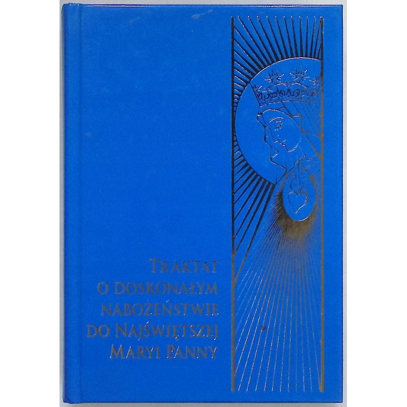 Traktat o doskonałym nabożeństwie do najświętszej Maryi Panny