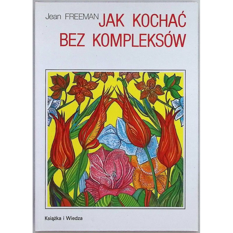 Jak kochać bez kompleksów freeman