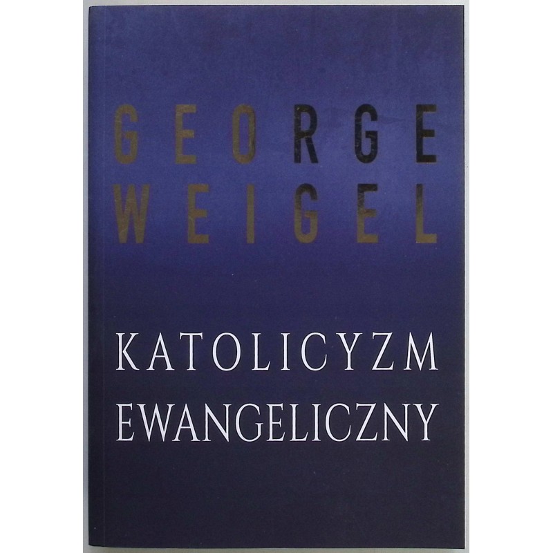 Katolicyzm ewangeliczny George Weigel