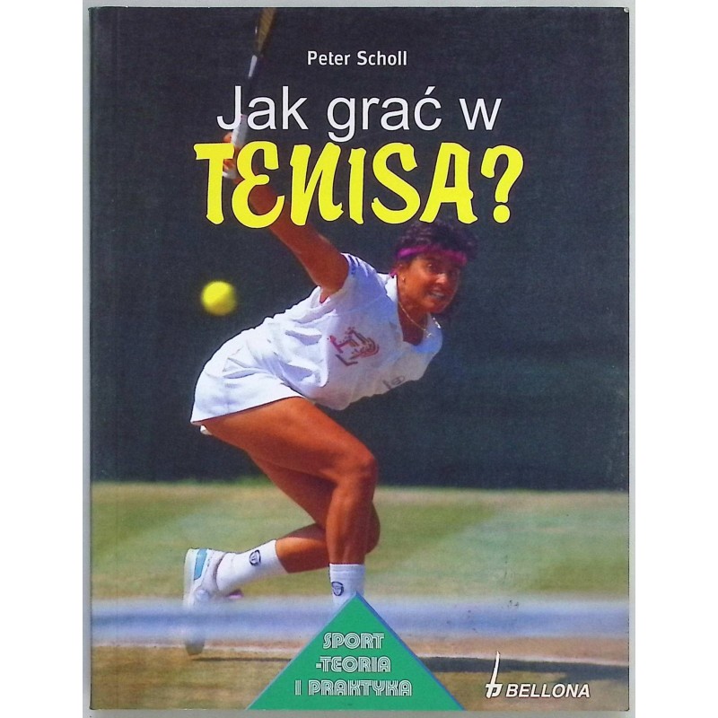 Jak grać w tenisa? Peter Scholl