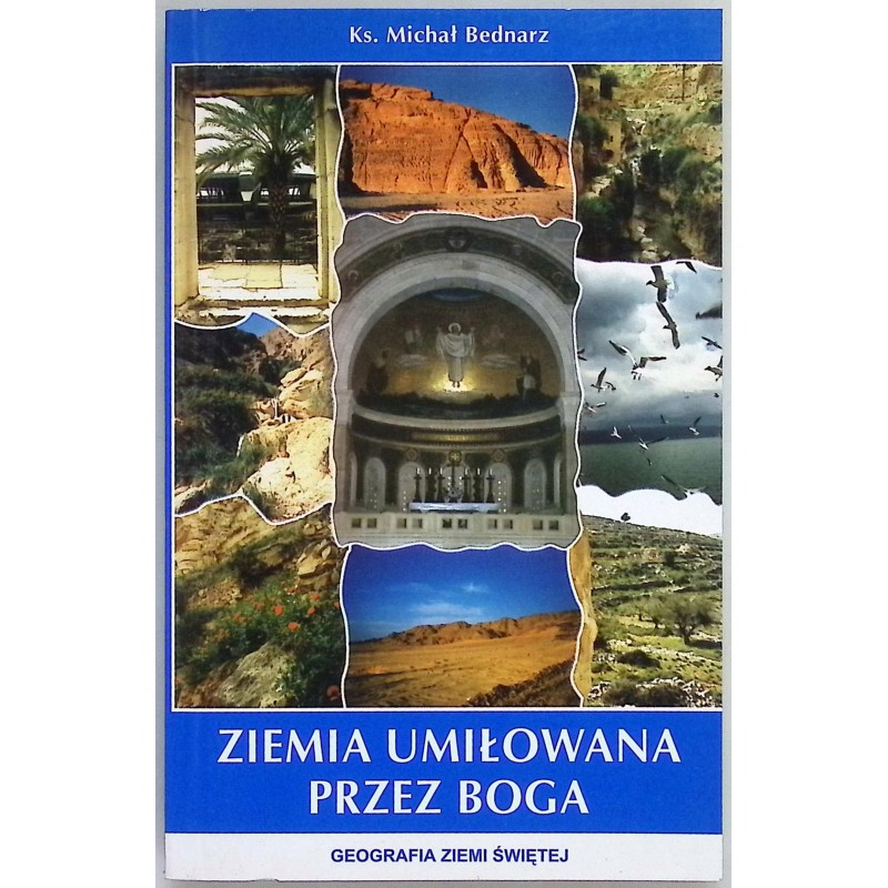 Ziemia umiłowana przez Boga Michał Bednarz
