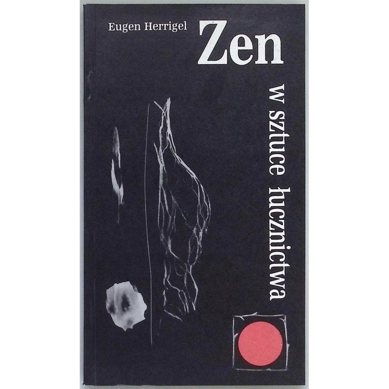 Zen w sztuce łucznictwa Eugen Herrigel