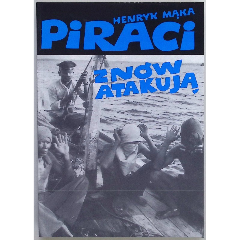 Piraci znów atakują Henryk Mąka
